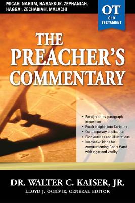 The Preacher&#39;s Commentary - Vol. 23: Micah / Nahum / Habakkuk / Zephaniah / Haggai / Zechariah / Malachi: 23