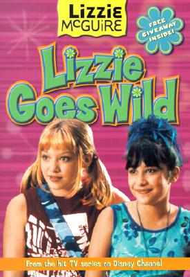 Lizzie McGuire Junior Novel #03 : Lizzie Goes Wild