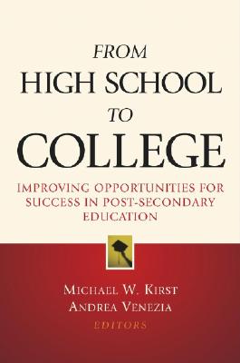 From High School to College: Improving Opportunities for Success in Postsecondary Education