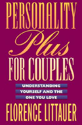 Personality Plus for Couples: Understanding Yourself and the One You Love