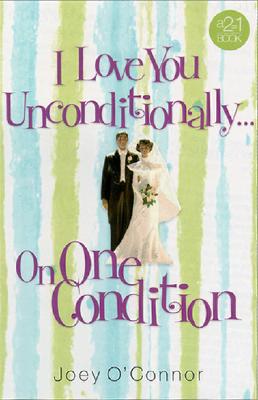 I Love You Unconditionally...on One Condition: 2=1