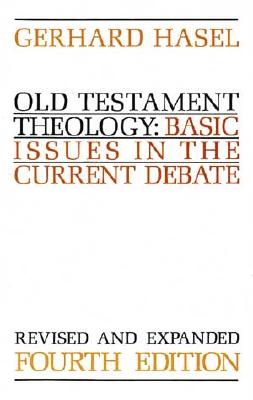 Old Testament Theology: Basic Issues in the Current Debate (Revised)