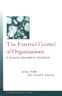 The External Control of Organizations: A Resource Dependence Perspective