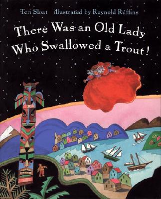 There Was an Old Lady Who Swallowed a Trout                                                         