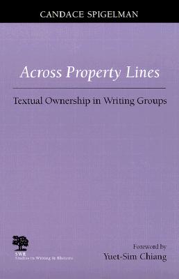 Across Property Lines: Textual Ownership in Writing Groups (Paperback)