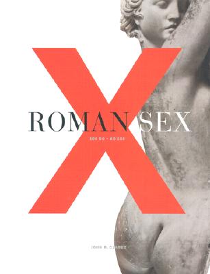 Roman Sex, 100 B.C.to 250 A.D.