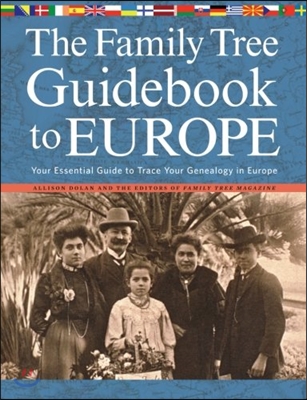 The Family Tree Guidebook to Europe: Your Essential Guide to Trace Your Genealogy in Europe