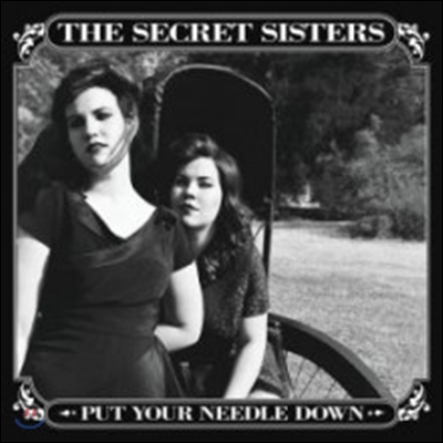 Secret Sisters - Put Your Needle Down