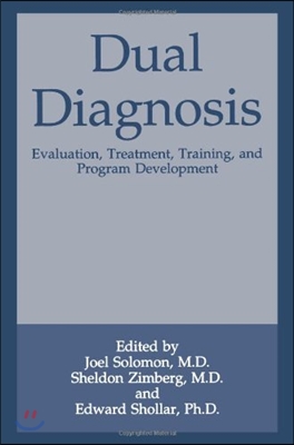 Dual Diagnosis: Evaluation, Treatment, Training, and Program Development