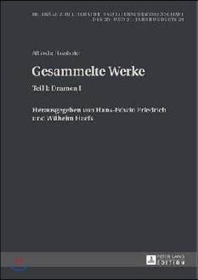 Albrecht Haushofer: Gesammelte Werke: Teil I: Dramen I. Herausgegeben von Hans-Edwin Friedrich und Wilhelm Haefs