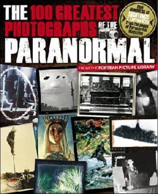 100 Greatest Photographs of the Paranormal