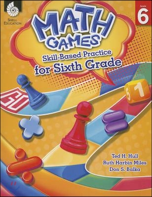 Math Games: Skill-Based Practice for Sixth Grade [With CDROM]