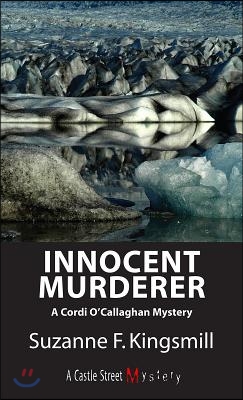 Innocent Murderer: A Cordi O'Callaghan Mystery