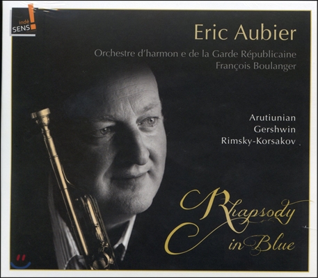 Eric Aubier 거쉰: 랩소디 인 블루 / 아루티우니안 : 트럼펫 협주곡 / 림스키-코르사코프 : 셰헤라자데 (Rhapsody in Blue)