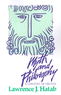 Myth and Philosophy: A Contest of Truths