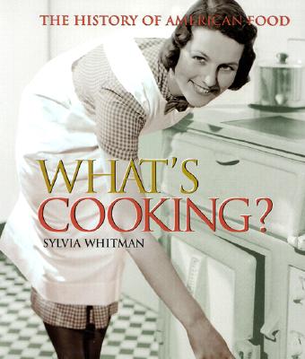 What&#39;s Cooking?: The History of American Food (Hardcover)