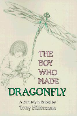 The Boy Who Made Dragonfly: A Zuni Myth (Paperback)