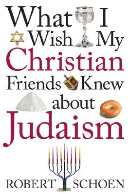 What I Wish My Christian Friends Knew about Judaism