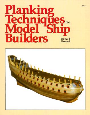 Planking Techniques for Model Ship Builders