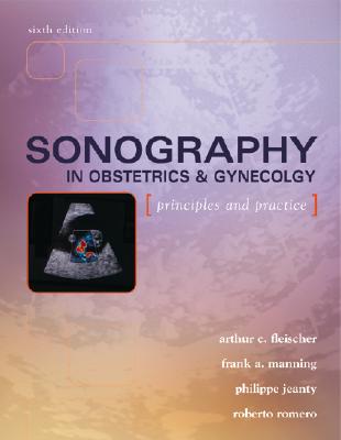 Sonography in Obstetrics &amp; Gynecology: Principles and Practice