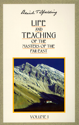 Life and Teaching of the Masters of the Far East, Volume 1: Book 1 of 6: Life and Teaching of the Masters of the Far East