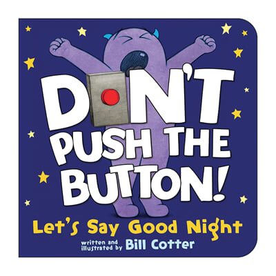 Don&#39;t Push the Button! Let&#39;s Say Good Night