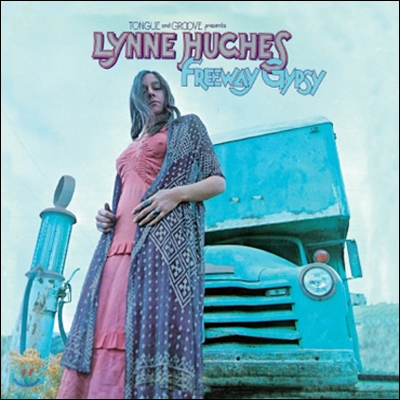Lynne Hughes - Tongue And Groove Presents Lynne Hughes Freeway Gypsy (LP Miniature)