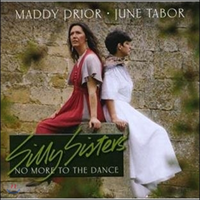 Silly Sisters (Maddy Prior And June Tabor) - No More To The Dance