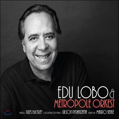 Edu Lobo - Edu Lobo &amp; Metropole Orkest