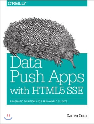 Data Push Apps with HTML5 Sse: Pragmatic Solutions for Real-World Clients