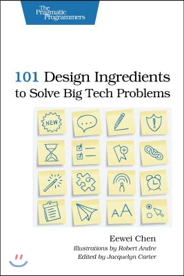 101 Design Ingredients to Solve Big Tech Problems