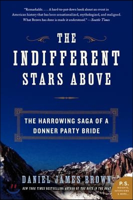 The Indifferent Stars Above: The Harrowing Saga of the Donner Party