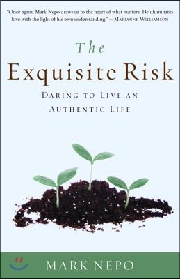 The Exquisite Risk: Daring to Live an Authentic Life