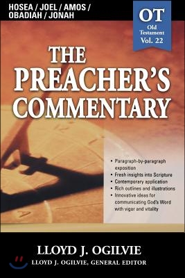 The Preacher's Commentary - Vol. 22: Hosea / Joel / Amos / Obadiah / Jonah: 22