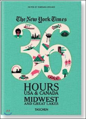 The New York Times 36 Hours USA &amp; Canada Midwest and Great Lakes