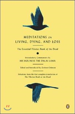 Meditations on Living, Dying, and Loss: The Essential Tibetan Book of the Dead