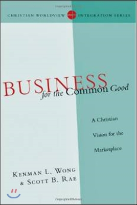 Business for the Common Good: A Christian Vision for the Marketplace