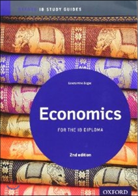 Ib Economics 2nd Edition: Study Guide: Oxford Ib Diploma Program