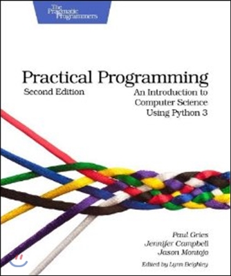 Practical Programming: An Introduction to Computer Science Using Python 3