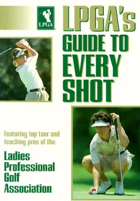 Lpga&#39;s Guide to Every Shot