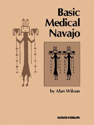Basic Medical Navajo: An Introductory Text in Communication