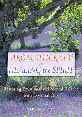 Aromatherapy for Healing the Spirit