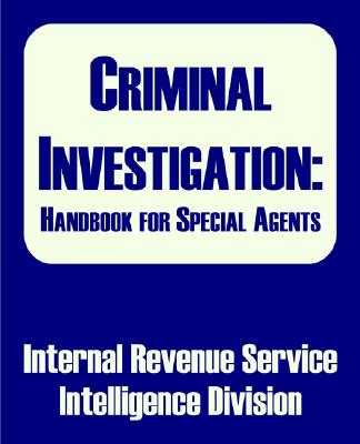 Criminal Investigation: Handbook for Special Agents