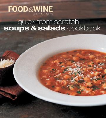 Quick from Scratch Soups &amp; Salads Cookbook