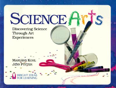 Science Arts: Discovering Science Through Art Experiences (Paperback)