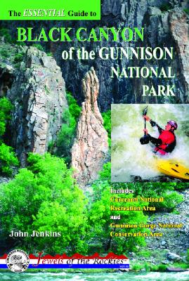 The Essential Guide to Black Canyon of the Gunnison National Park