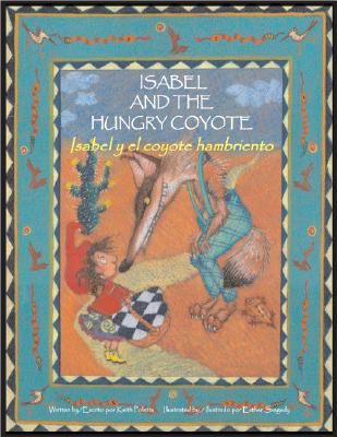 Isabel and the Hungry Coyote / Isabel Y el Coyote Hambriento