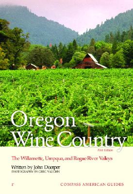 Compass American Guides: Oregon Wine Country, 1st Edition