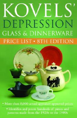 Kovels' Depression Glass and Dinnerware Price List, 8th Edition