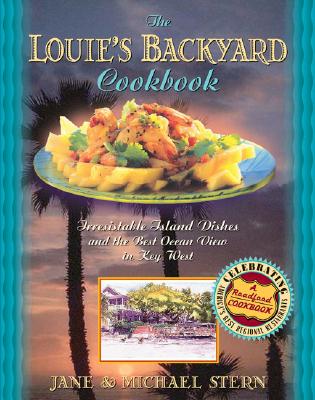 The Louie&#39;s Backyard Cookbook